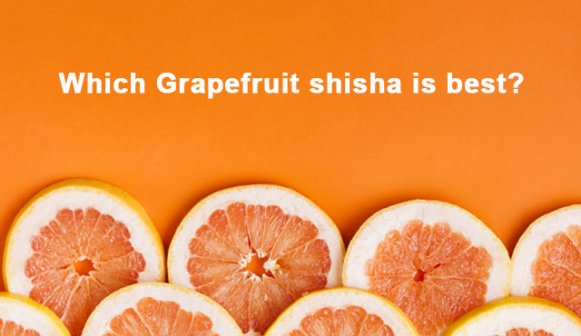 Which Grapefruit shisha is best?
