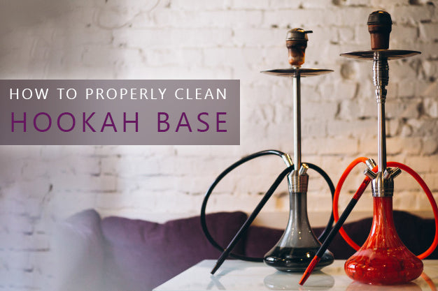 How to properly clean a hookah base